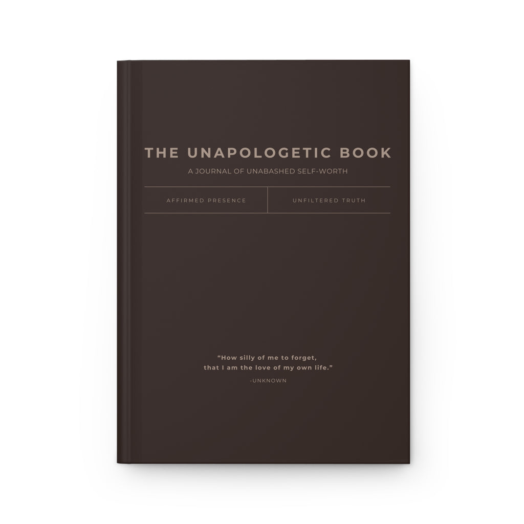The Unapologetic Book - A Journal of Unabashed Self-Worth | Hardcover